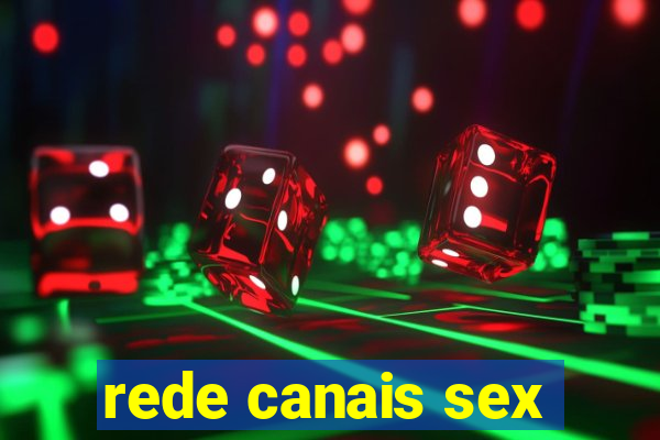 rede canais sex